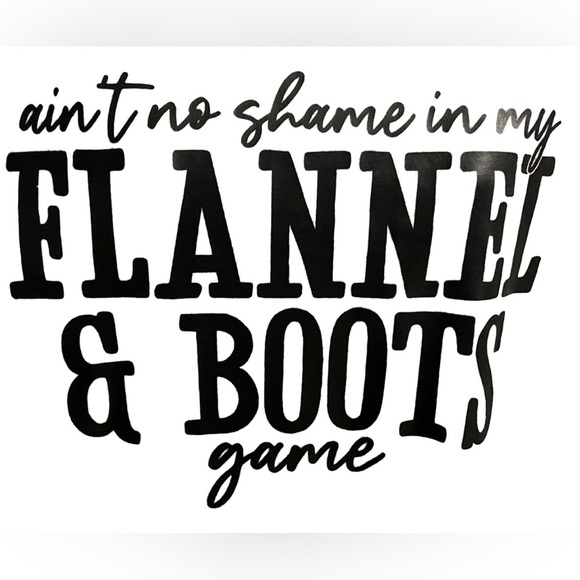 Light Gray Short Sleeve T-shirt Ain't No Shame in My Flannel & Boot Ga… - Picture 2 of 4